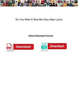 Do You Wish It Was Me Gary Allan Lyrics
