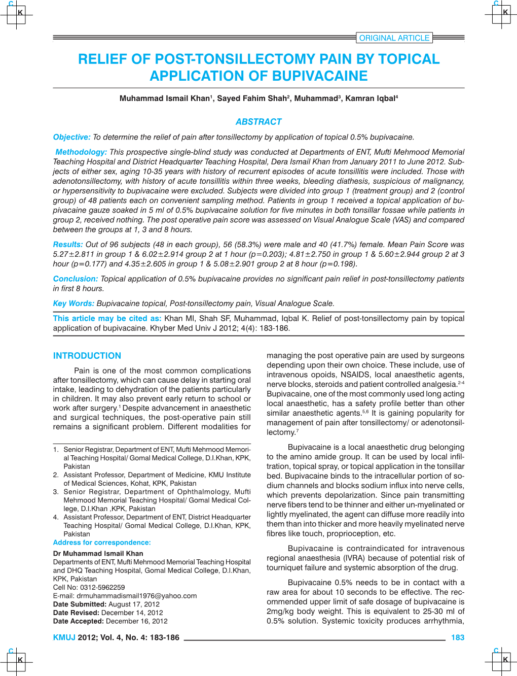 Relief of Post-Tonsillectomy Pain by Topical Application Oforiginal Bupivacaine Article Relief of Post-Tonsillectomy Pain by Topical Application of Bupivacaine