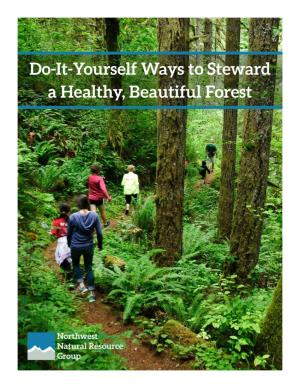 Do-It-Yourself Ways to Steward a Healthy, Beautiful Forest | Northwest Natural Resource Group | Take the Time to Become Familiar with Your Forest