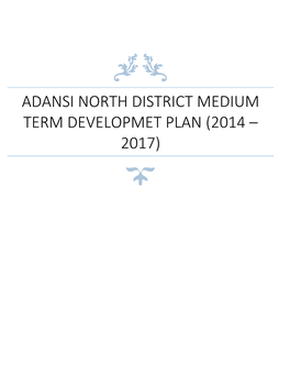 Adansi North District Medium Term Developmet Plan (2014 – 2017)