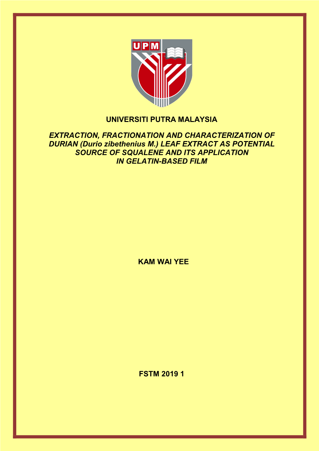 EXTRACTION, FRACTIONATION and CHARACTERIZATION of DURIAN (Durio Zibethenius M.) LEAF EXTRACT AS POTENTIAL SOURCE of SQUALENE and ITS APPLICATION IN