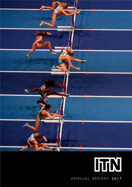 ANNUAL REPORT 2017 Cover Image: Athletes Compete in the Women's 60M Hurdles at the IAAF World Indoor Athletics Championships