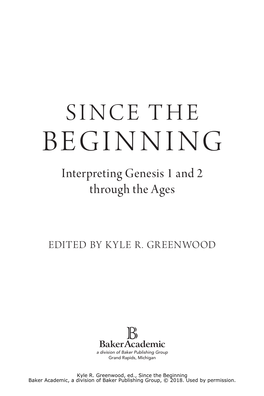 SINCE the BEGINNING Interpreting Genesis 1 and 2 Through the Ages