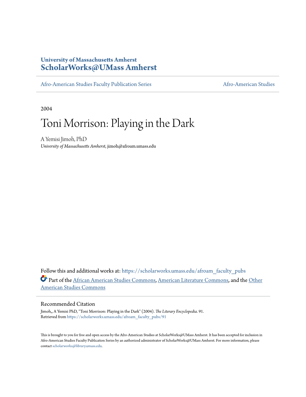 Toni Morrison: Playing in the Dark a Yemisi Jimoh, Phd University of Massachusetts Amherst, Jimoh@Afroam.Umass.Edu