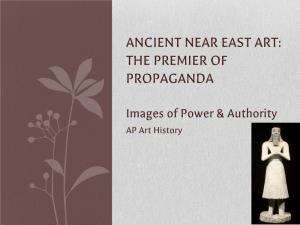 Ancient Near Eastern Art: the Premier of Propaganda