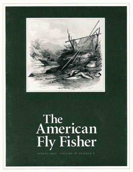 American Museum of Fly Fishing for Future Generations SPRING 1992 VOLUME 18 NUMBER 2 TRUSTEES E
