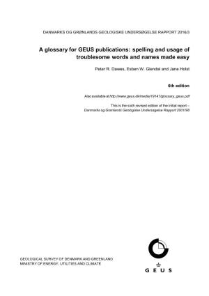 A Glossary for GEUS Publications: Spelling and Usage of Troublesome Words and Names Made Easy