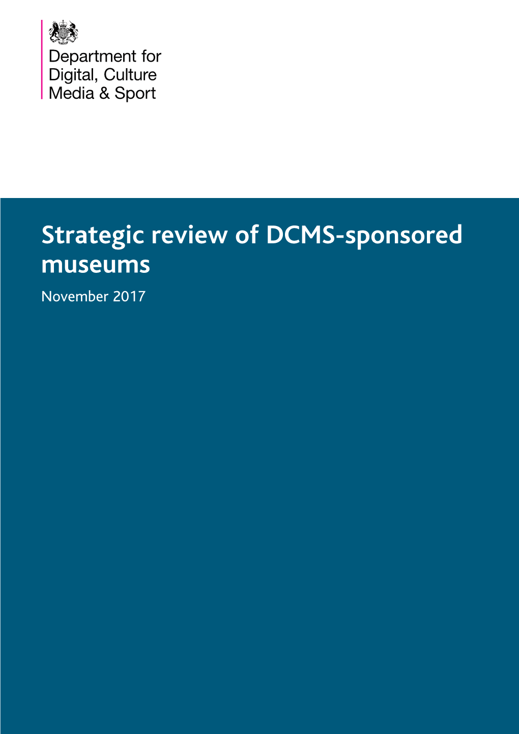 Strategic Review of DCMS-Sponsored Museums November 2017 We Can Also Provide Documents to Meet the Specific Requirements for People with Disabilities