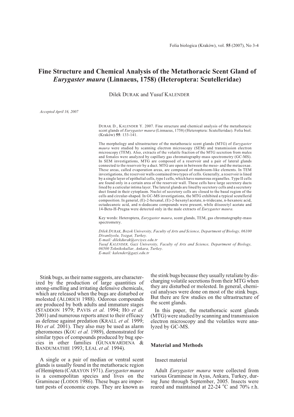 Fine Structure and Chemical Analysis of the Metathoracic Scent Glands of Eurygaster Maura (Linnaeus, 1758) (Heteroptera: Scutelleridae)