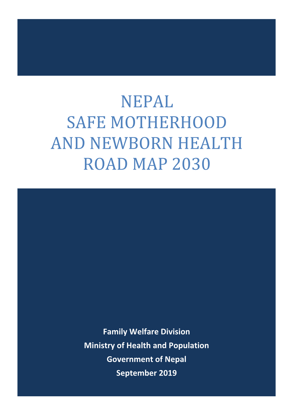 Nepal Safe Motherhood and Newborn Health Road Map 2030