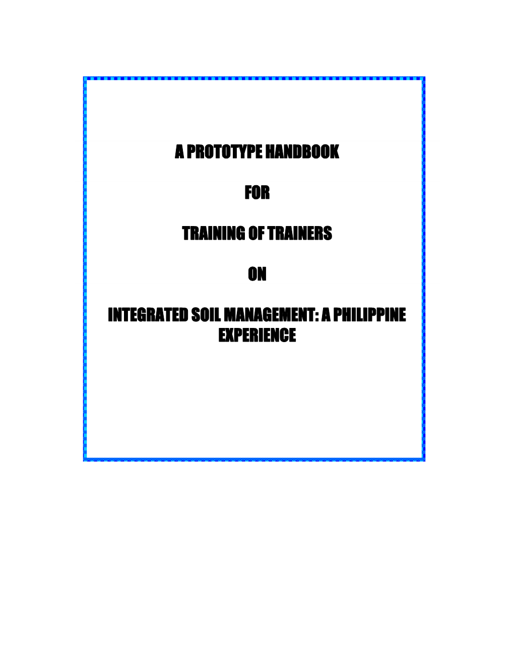 A Prototype Handbook for Training of Trainers on Integrated Soil