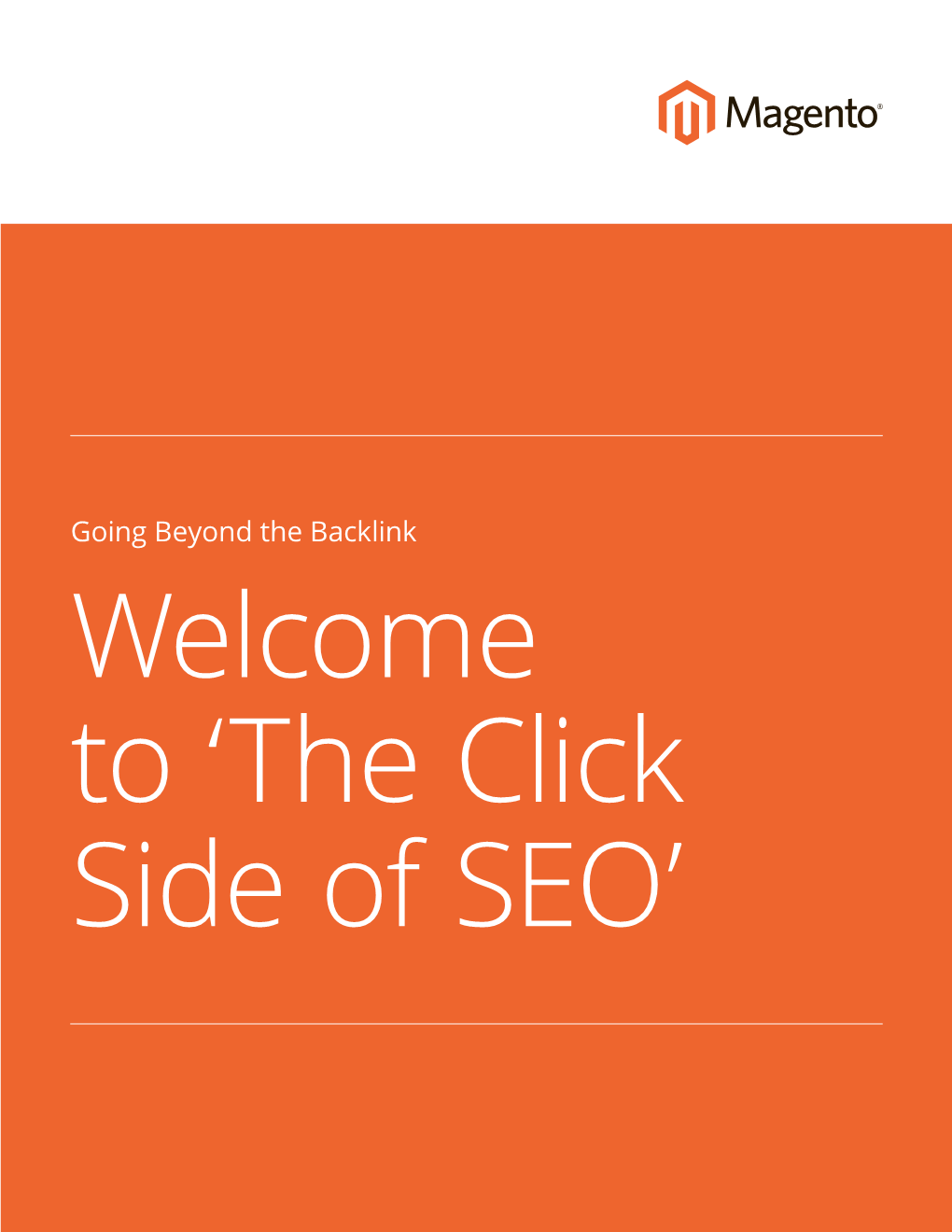 Going Beyond the Backlink Welcome to ‘The Click Side of SEO’ Table of Contents