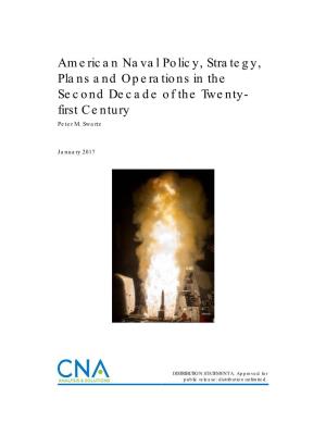 American Naval Policy, Strategy, Plans and Operations in the Second Decade of the Twenty- First Century Peter M