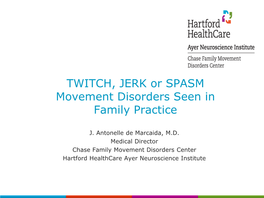 TWITCH, JERK Or SPASM Movement Disorders Seen in Family Practice