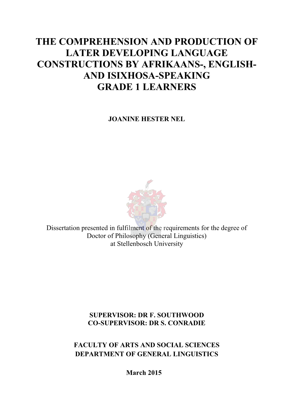 The Comprehension and Production of Later Developing Language Constructions by Afrikaans-, English- and Isixhosa-Speaking Grade 1 Learners
