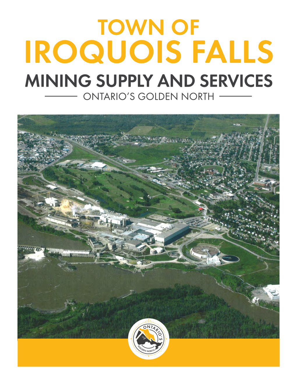 Town of Iroquois Falls Mining Supply and Services Ontario’S Golden North