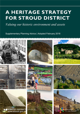 A HERITAGE STRATEGY for STROUD DISTRICT Valuing Our Historic Environment and Assets