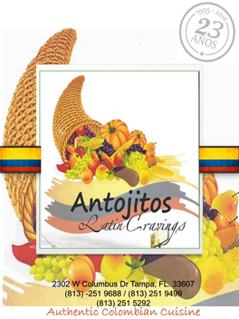 Authentic Colombian Cuisine ALMOJABANAS…………..……………$1.00 PANDEBONO…… …………………