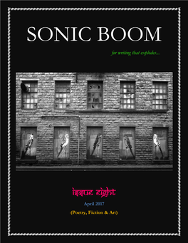Issue Eight April 2017 (Poetry, Fiction & Art) SONIC BOOM