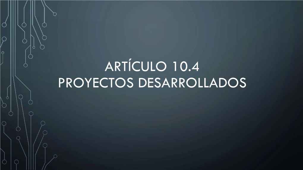 Artículo 10.4 Proyectos Desarrollados