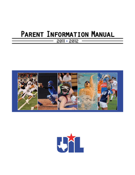 Parent Information Manual 2011 • 2012 2 University Interscholastic League