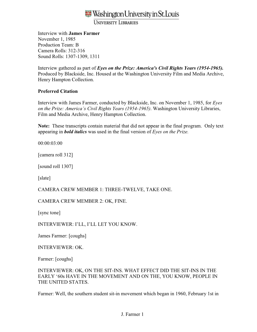 Interview with James Farmer November 1, 1985 Production Team: B Camera Rolls: 312-316 Sound Rolls: 1307-1309, 1311