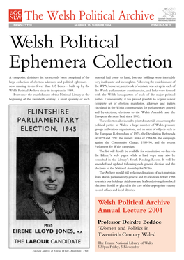 The Welsh Political Archive NEWSLETTER NUMBER 35: SUMMER 2004 ISSN 1365-9170 Welsh Political Ephemera Collection