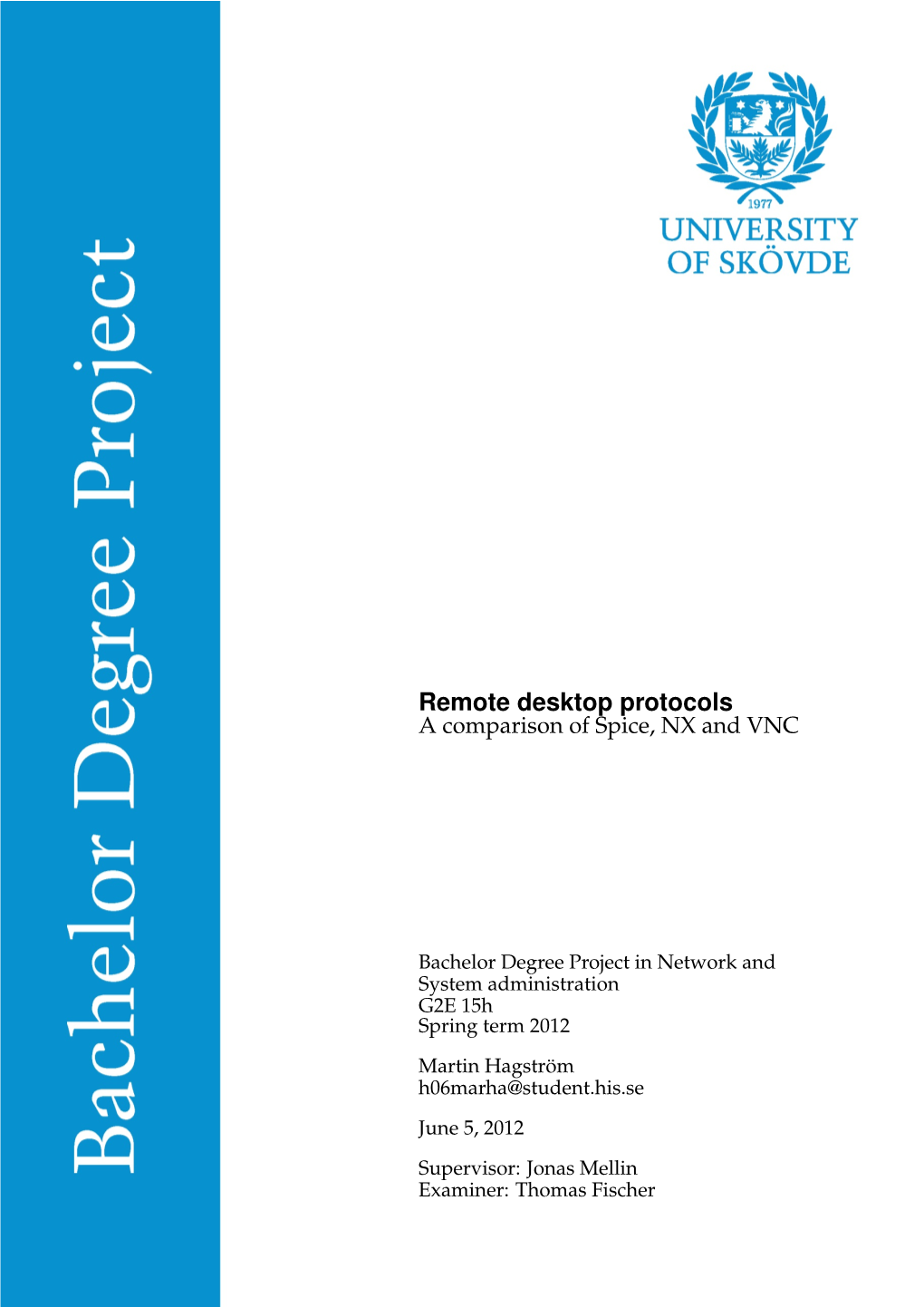 Remote Desktop Protocols a Comparison of Spice, NX and VNC