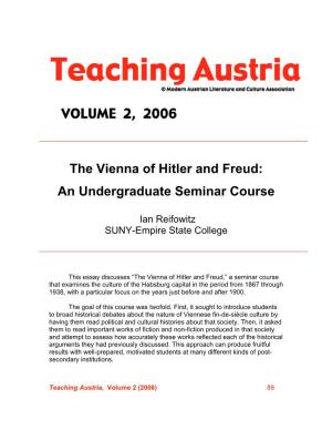 VOLUME 2, 2006 the Vienna of Hitler and Freud
