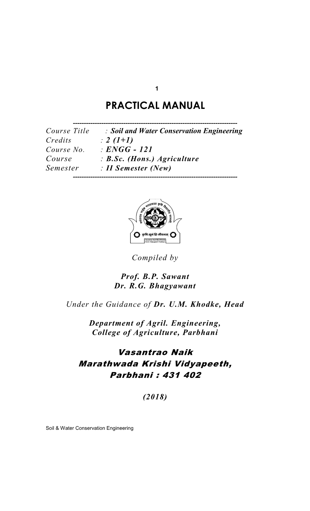 Soil and Water Conservation Engineering Credits : 2 (1+1) Course No