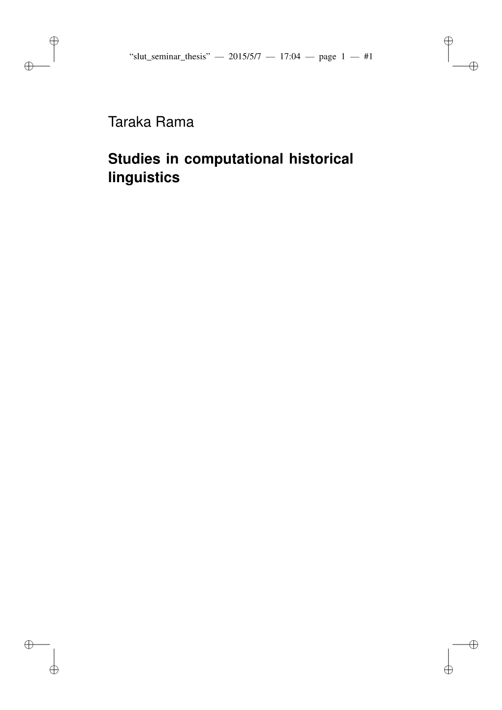 Taraka Rama Studies in Computational Historical Linguistics