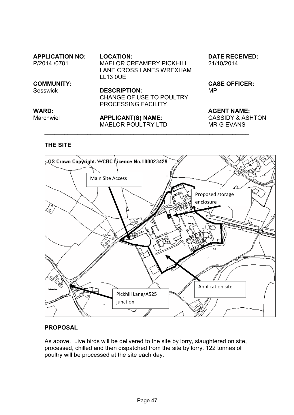 APPLICATION NO: P/2014 /0781 COMMUNITY: Sesswick WARD: Marchwiel LOCATION: MAELOR CREAMERY PICKHILL LANE CROSS LANES WREXHAM LL