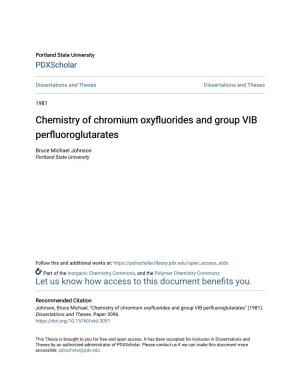 Chemistry of Chromium Oxyfluorides and Group VIB Perfluoroglutarates