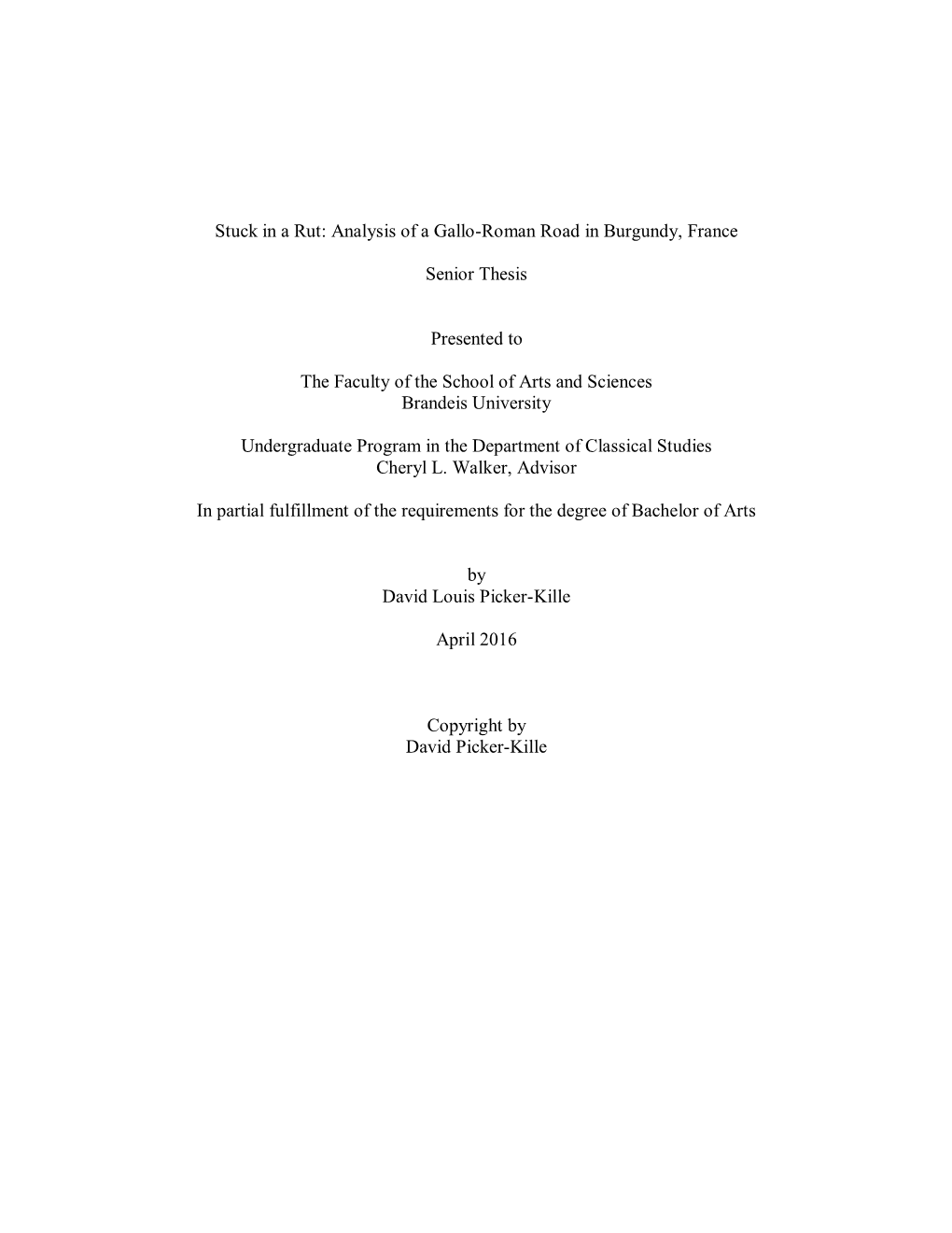 Stuck in a Rut: Analysis of a Gallo-Roman Road in Burgundy, France Senior Thesis Presented to the Faculty of the School of Arts