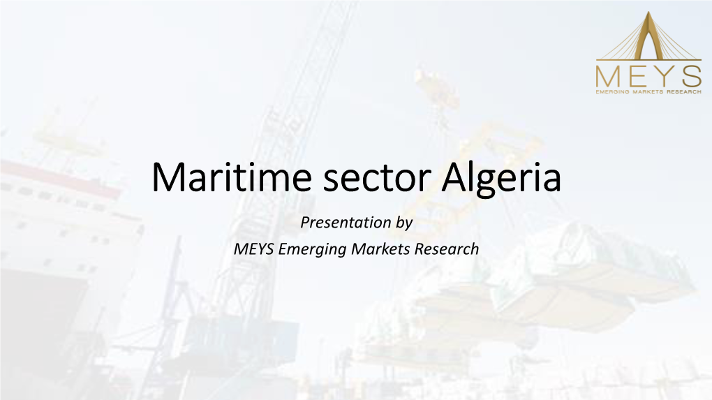 Maritime Sector Algeria Presentation by MEYS Emerging Markets Research Lower Economic Growth in Algeria