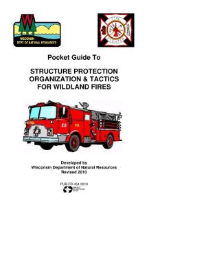 Pocket Guide to STRUCTURE PROTECTION ORGANIZATION & TACTICS for WILDLAND FIRES