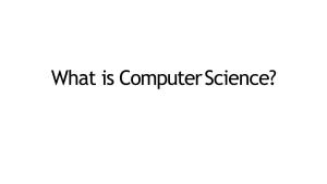 What Is Computerscience?