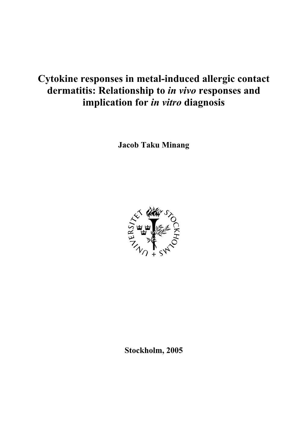 Cytokine Responses in Metal-Induced Allergic Contact Dermatitis: Relationship to in Vivo Responses and Implication for in Vitro Diagnosis