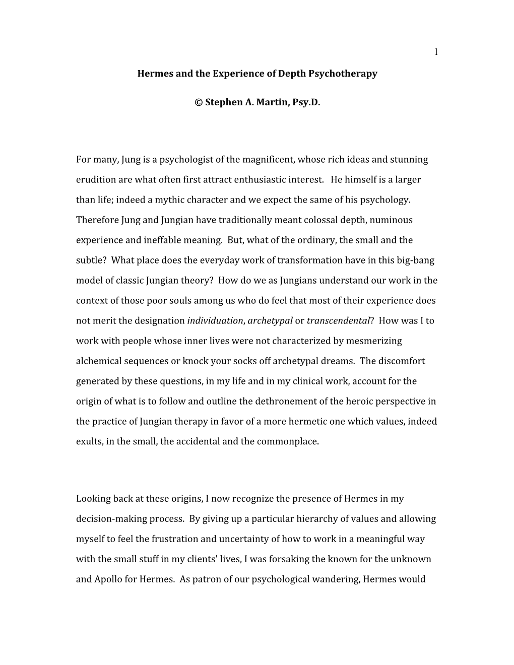 1 Hermes and the Experience of Depth Psychotherapy © Stephen A. Martin, Psy.D. for Many, Jung Is a Psychol