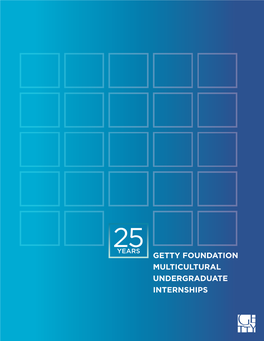 GETTY FOUNDATION MULTICULTURAL UNDERGRADUATE INTERNSHIPS Getty Foundation Multicultural Undergraduate Internships 3