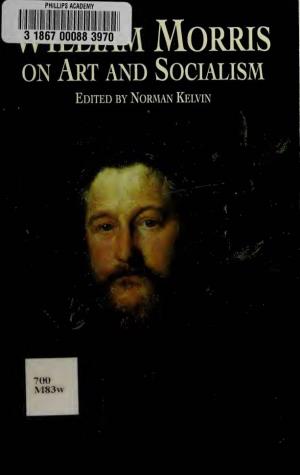 William Morris on Art and Socialism / William Morris ; Edited and with an Introduction by Norman Kelvin, P
