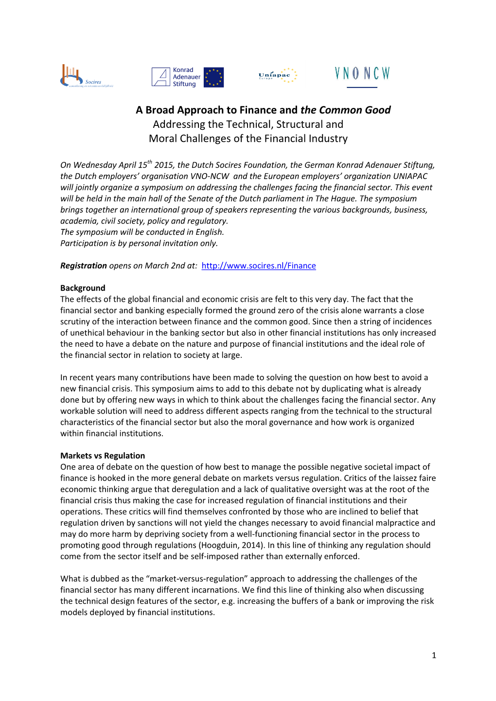 A Broad Approach to Finance and the Common Good Addressing the Technical, Structural and Moral Challenges of the Financial Industry