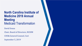 North Carolina Institute of Medicine 2019 Annual Meeting Medicaid Transformation