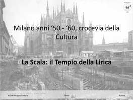 Milano Anni ‘50 - ‘60, Crocevia Della Cultura