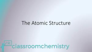 The Atomic Structure A: Evidence for the Existence of Particles: Atoms, Ions, Molecules • Materials Around Us Are All Made up of Small Particles Called Matter