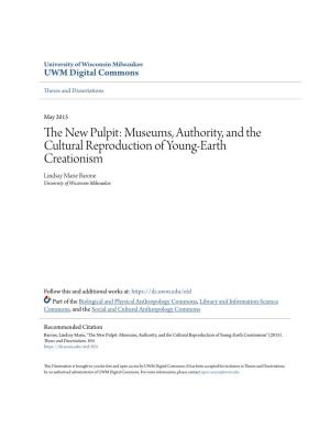 Museums, Authority, and the Cultural Reproduction of Young-Earth Creationism Lindsay Marie Barone University of Wisconsin-Milwaukee