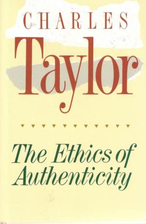 The Ethics of Authenticity by Charles Taylor