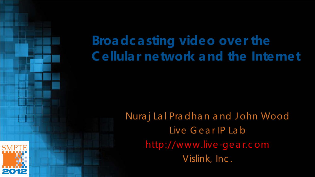 Broadcasting Video Over the Cellular Network and the Internet