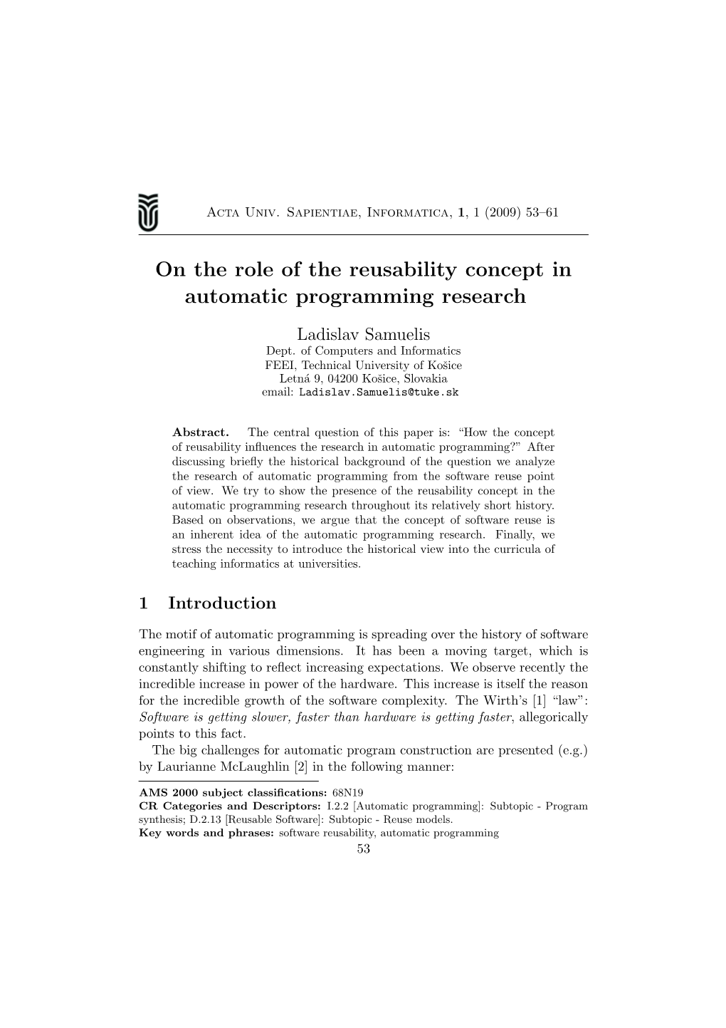 On the Role of the Reusability Concept in Automatic Programming Research Ladislav Samuelis Dept