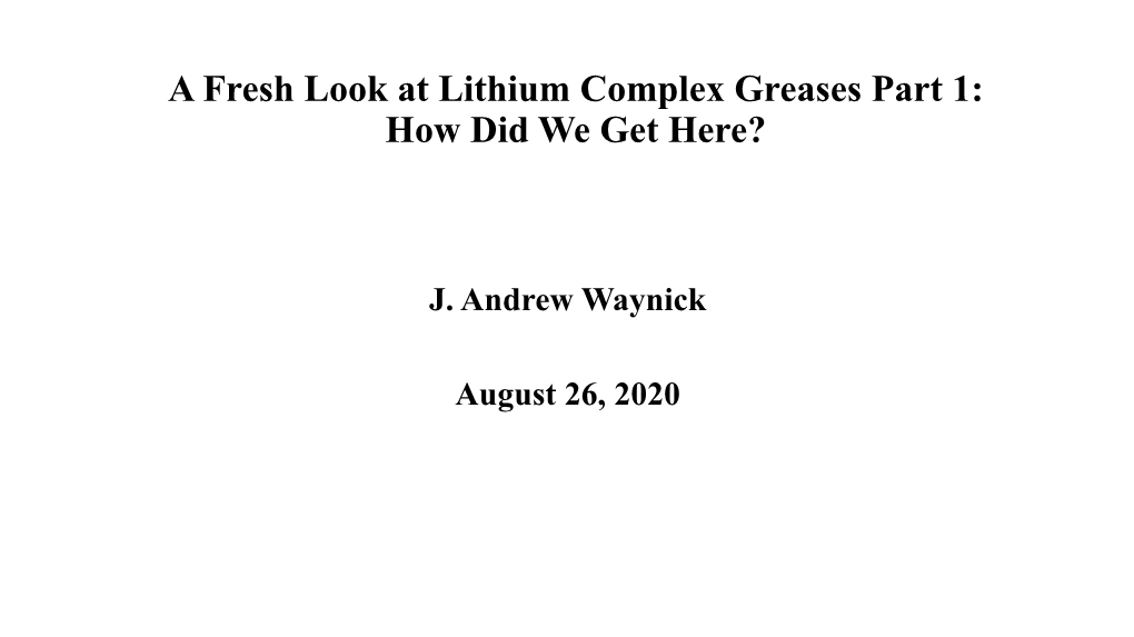 A Fresh Look at Lithium Complex Greases Part 1: How Did We Get Here?
